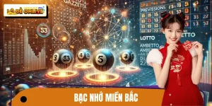 Bạc Nhớ Miền Bắc Và 3 Cách Chọn Số Chuẩn Cao Thủ